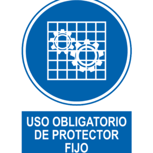 Señal / Cartel de Uso obligatorio de protector fijo
