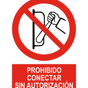 Señal / Cartel de Prohibido conectar sin autorización
