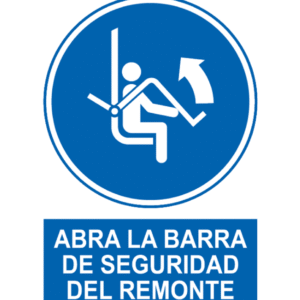 Señal / Cartel de Abran barra de seguridad del remonte