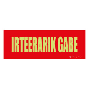 Señal / Cartel de iRTEERARIK GABE literal fotoluminiscente