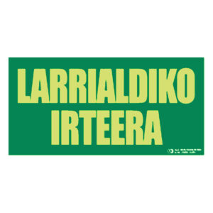 Señal / Cartel de lARRIALDIKO IRTEERA literal fotoluminiscente
