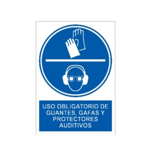 Señal / Cartel de Uso obligatorio de guantes, gafas y protectores auditivos