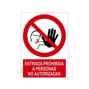 Señal / Cartel de Entrada prohibida a personas no autorizadas