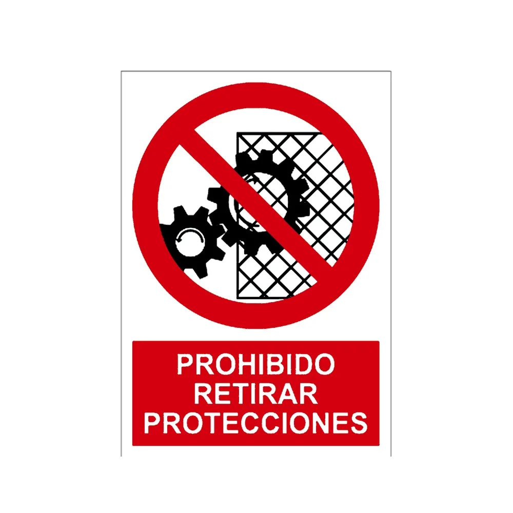 Señal / Cartel de Prohibido retirar protecciones